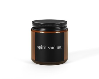 Spirit Said No - Soy Candle (Multi-Size, Amber Jar)