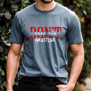 Don&#39;t Feed The Wrestler T-Shirt, Funny Wrestling Tee, Bella Canvas Unisex Shirt, Wrestling Gift, Cutting Weight Humor, Pro Wrestler Apparel
