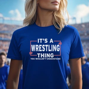 It&#39;s a Wrestling Thing T-Shirt Funny Unisex Tee for Wrestling Fans, Pro Wrestling Apparel, Gift for Wrestler, Wrestling Quote Shirt