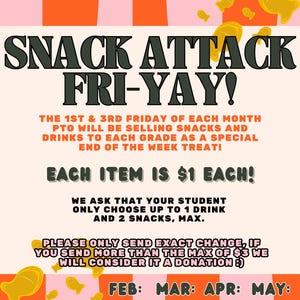Puede incluir: Un folleto con un fondo a cuadros naranja y rosa. El texto dice "Snack Attack Fri-Yay!" El primer y tercer viernes de cada mes, la APA venderá refrigerios y bebidas a cada grado como un regalo especial de fin de semana. Cada artículo cuesta €1. Les pedimos que su estudiante solo elija hasta 1 bebida y 2 refrigerios como máximo. Por favor, solo envíe el cambio exacto. Si envía más del máximo de €3, lo consideraremos una donación.  Febrero: 7, 21. Marzo: 7, 21. Abril: 4, 18. Mayo: 2.