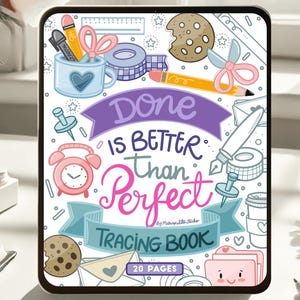 Può includere: Un libro di tracciatura digitale con un design stravagante. La copertina presenta il testo "Done is Better Than Perfect" in uno striscione, circondato da illustrazioni di cancelleria, biscotti e una sveglia rosa. Il libro ha 20 pagine.