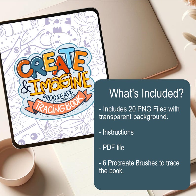 May include: A digital illustration of a tablet screen displaying a Procreate tracing book with the text "Create & Imagine" in colorful letters. The text "Procreate Tracing Book" is also displayed on the screen. The image includes the text "What's Included?" and a list of items included in the digital product.