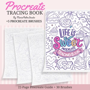 May include: A Procreate tracing book with the text "Life is Sweet" and illustrations of desserts. The cover features a whimsical design with a donut, cupcake, and heart. Includes 5 Procreate brushes and a 22-page guide.