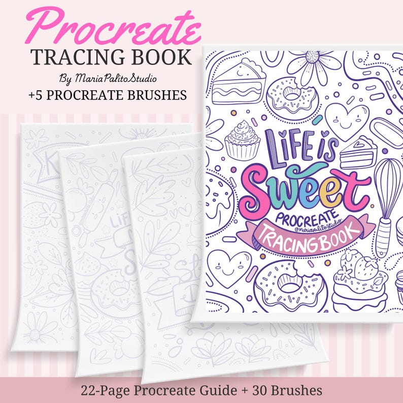 May include: A Procreate tracing book with the text "Life is Sweet" and illustrations of desserts. The cover features a whimsical design with a donut, cupcake, and heart. Includes 5 Procreate brushes and a 22-page guide.