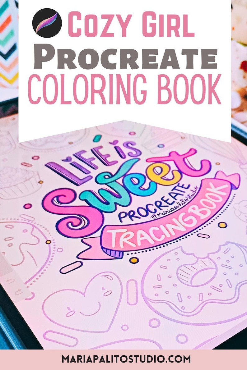 May include: A digital art illustration of a Procreate coloring book with the text "COZY GIRL PROCREATE COLORING BOOK". The design features the words "Life is Sweet" in a colorful, whimsical font, with a banner that reads "Tracing Book".