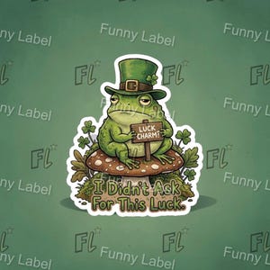 Funny St Patricks Day Sticker - Grumpy Frog Decal - Sarcastic Irish Gift - Unlucky Charm Art