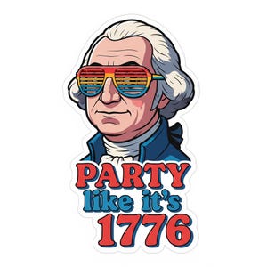 Party Like It's 1776 George Washington Aufkleber | 4. Juli Aufkleber | Lustige Vaterländische Kunst | Gründervater Vinyl | Amerikanische Geschichte Geschenk |