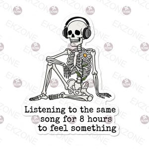 Hören auf Same Song 8 Stunden Skelett Aufkleber |  Psychische Gesundheit Aufkleber | Relatable Musik-Liebhaber-Kunst | Existentielle Humor Vinyl | Laptop Aufkleber