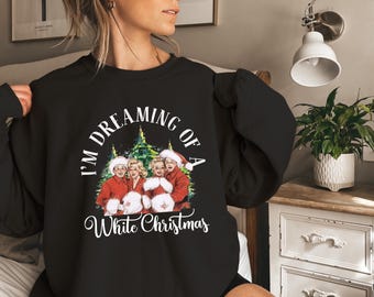 I'm Dreaming Of A White Christmas Shirt, Christmas White Movie 1954 Hoodie, Christmas Movie Shirt, Xmas Gift Shirts, 300