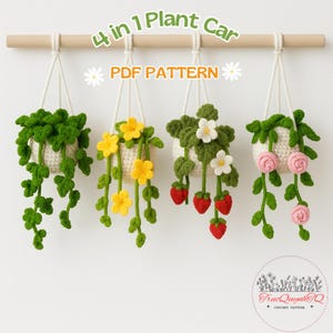 May include: Four crochet hanging plant designs, each in a white pot, suspended from a wooden rod. The plants feature green leaves, yellow flowers, white flowers with red strawberries, and pink roses. The text "4 in 1 Plant Car" and "PDF PATTERN" is visible.