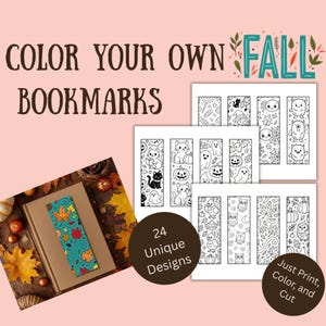 May include: Printable bookmarks with autumn and Halloween designs. The image shows a finished bookmark with colorful leaves and a book, alongside several black and white designs ready to be coloured. Text reads "Color Your Own Bookmarks" and "24 Unique Designs."