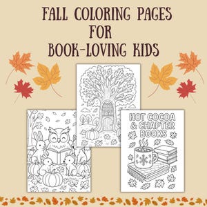 May include: Three fall-themed coloring pages for kids. The pages feature illustrations of a tree with a door, a group of animals reading, and a cup of hot cocoa with books. The text reads "Fall Coloring Pages for Book-Loving Kids."