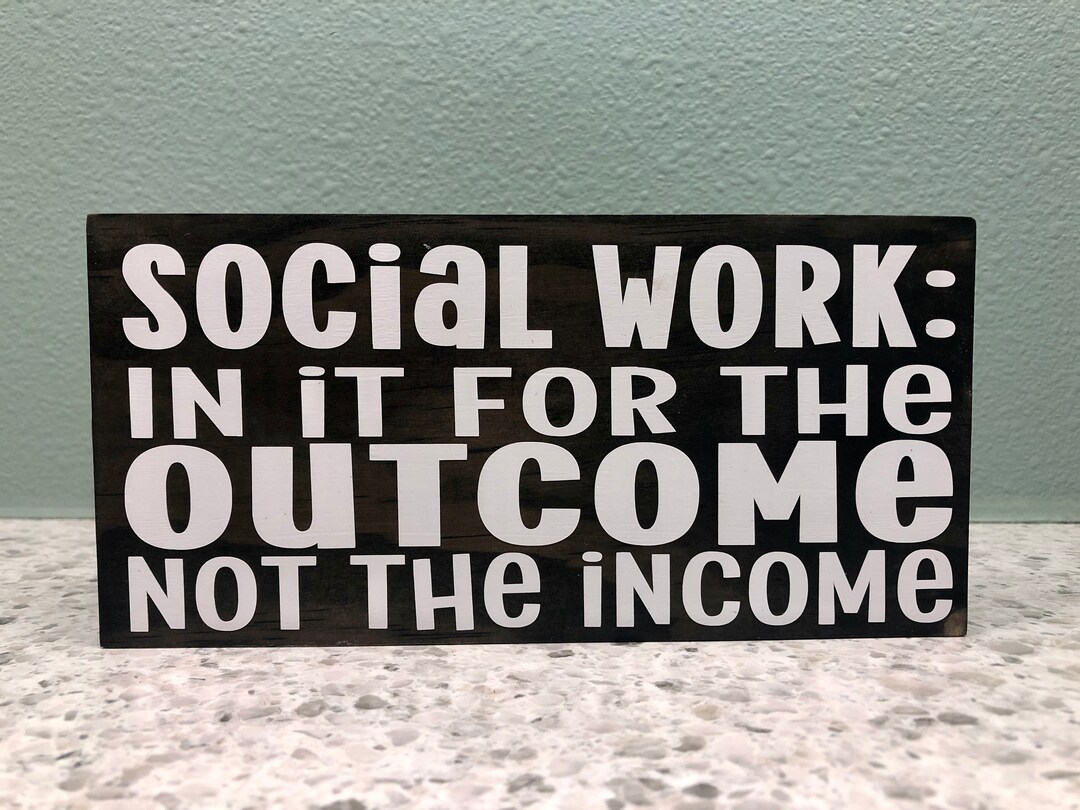 Social Work Wood Sign: Outcome Over Income, Office Decor - Etsy
