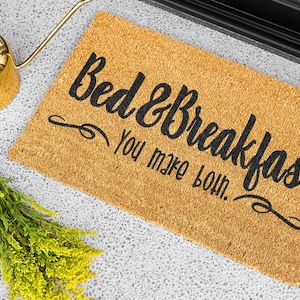 Bed & Breakfast. You make both.  *Digital File Only.* SVG, PDF, PNG, JPeg