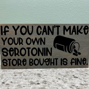 If you can&#39;t make your own serotonin store bought is fine - social work, therapy, counseling, psychiatry, mental health gift, FREE SHIPPING