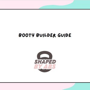 Booty Builder Guide - Glute Exercise Guide