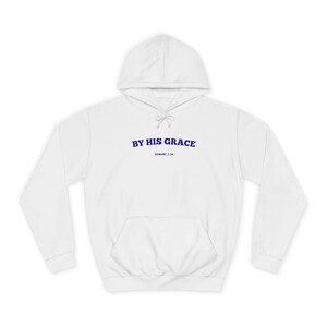 By His Grace Unisex College Hoodie, Romans 3:24 Christian Faith Streetwear Sweatshirt, Religious Christian Apparel, Bible Verse Hoodie,
