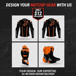 May include: Graphic of black and orange MotoGP racing gear, including a jacket, gloves, and boots. The text reads "DESIGN YOUR MOTOGP GEAR WITH US" and "ONLY $12 PER DESIGN". The bottom text says "YOUR DESIGN. OUR EXPERTISE. 24-48 HOUR DESIGN DELIVERY."