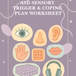 May include: A purple worksheet titled "ASD Sensory Trigger & Coping Plan Worksheet" with illustrations of an eye, nose, ear, hand, textured square, lips, folded blanket, and headphones. The NeuroNest logo is at the bottom.