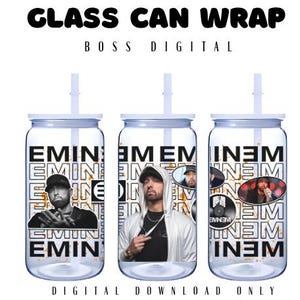 May include: Three clear glass can wraps with white lids and straws. Each wrap features a different image of Eminem, with the name "EMINEM" in a repeating pattern. The text "GLASS CAN WRAP" and "DIGITAL DOWNLOAD ONLY" are also visible.