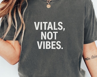 Vitals Not Vibes Nurse Shirt, Funny Medical Tshirt, Cute Healthcare Worker Tee, ER Nurse Life Shirt, Gift for Nurses, Nurse Appreciation Tee