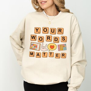 Your Words Matter Hoodie, Sped Sweatshirt, Neurodiversity Gift, Special Education Pullover, OT Crewneck, AAC Teacher Top, RBT Hoodie