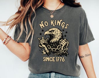 No Kings in America Tshirt, Anti Trump, Protest Shirt, Democracy Tee, Gift for Anti MAGA, Patriotic Tee, Liberal Shirt Comfort Colors