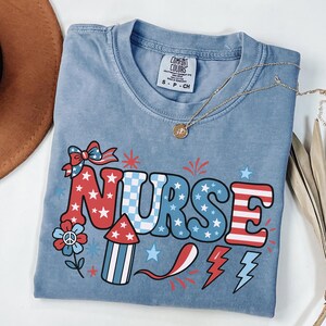 Patriotic Nurse Shirt, Nurse 4th Of July Shirt, Nurse Gift, American Nurse Shirt, Nurse Life Shirt, Memorial Day Gift Shirt, Comfort Colors