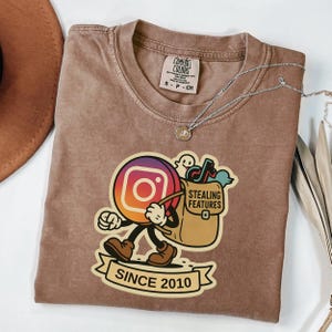 Instagram Parody Shirt, Stealing Features Since 2010 Tee, Funny Social Media Meme Tshirt, Social Media Shirt. Instagram Shirt, Tiktok Shirt
