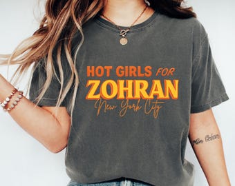 Hot Girls for Zohran Tee, Zohran for NYC, Zohran Mamdani, Vote Zohran, Zohran for Mayor, Zohran Shirt, Democratic Socialists of America