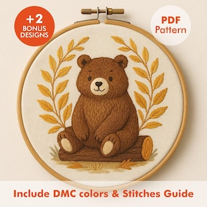 May include: Embroidered bear design in a wooden hoop. The bear is brown and sitting on a log, surrounded by yellow leaves. The text "PDF Pattern" and "+2 Bonus Designs" are visible. The text "Include DMC colors & Stitches Guide" is also visible.