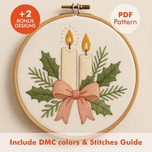 May include: Embroidered hoop art featuring two cream-colored candles with yellow flames, surrounded by green holly leaves and a pink bow. The text "PDF Pattern" and "+2 BONUS DESIGNS" are visible. The text "Include DMC colors & Stitches Guide" is also included.