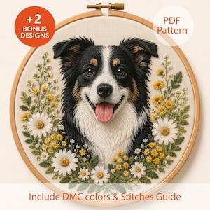 May include: An embroidery hoop containing a fabric panel with a stitched portrait of a black, white, and tan dog surrounded by yellow and white flowers. The text +2 BONUS DESIGNS, PDF Pattern, and Include DMC colors & Stitches Guide are visible.