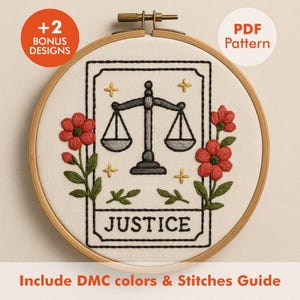 May include: Embroidered hoop art featuring a scale of justice, red flowers, and the word "JUSTICE". The design includes bonus patterns and a DMC colors and stitches guide. The artwork is framed in a wooden hoop.