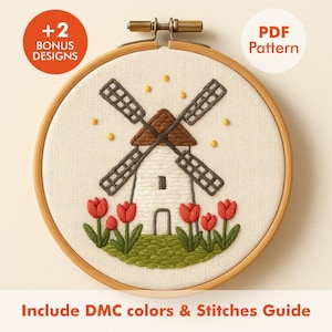May include: Embroidered windmill design in a wooden hoop. The windmill is white with brown roof and gray blades, surrounded by red tulips and green grass. Includes text: +2 BONUS DESIGNS and PDF Pattern. Also includes text: Include DMC colors & Stitches Guide.