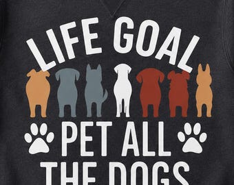 Dog Lover PNG Clipart - All The Dogs Life Goal Funny Quote for T-Shirts & Mugs
