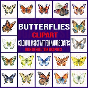 May include: A selection of butterfly clipart images. The image features diverse butterfly illustrations in various colours and patterns, with text that reads "BUTTERFLIES CLIPART COLORFUL INSECT ART FOR NATURE CRAFTS HIGH RESOLUTION GRAPHICS."