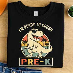 I&#39;m Ready to Crush Pre-K Dinosaur PNG Clipart – Retro Back to School Design for Preschool Boys, Funny T-Rex First Day Shirt Graphic