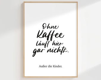 Funny kitchen wall poster | Coffee quote poster "Nothing works here without coffee" | Gift for parents | Kitchen poster download