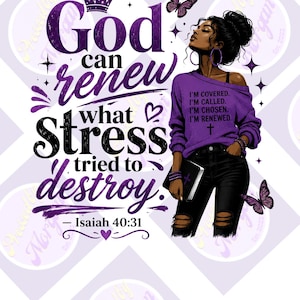 Könnte beinhalten: Eine grafische Illustration einer Person in einem violetten schulterfreien Pullover und einer schwarzen Jeans mit Rissen. Der Text lautet: God can renew what Stress tried to destroy - Isaiah 40:31. Auf dem Pullover steht: I'M COVERED. I'M CALLED. I'M CHOSEN. I'M RENEWED.