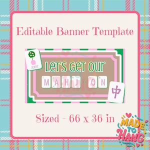May include: A pink and green banner template with the text "Editable Banner Template". The banner reads "Let's Get Our Mahj-On" with Mahjong tiles. The banner is sized 168 x 91 cm.
