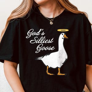 Gods Silliest Goose Shirt | Silly Goose Meme Graphic Tee | Funny Animal Lover Gift | Cowgirl Comfort Colors T-Shirt