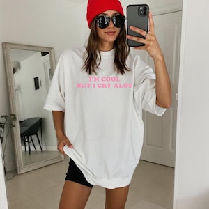 I&#39;m Cool But I Cry A Lot Shirt | Funny Sad Girl Tee | Pastel Aesthetic T-Shirt | Y2K Crybaby Graphic Tee