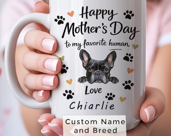 Personalized French Bulldog Mom Mug Mothers Day Gift Custom French Bulldog Name Mug Gift From Dog Coffee Mug