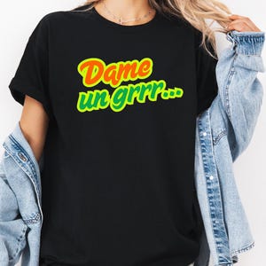 Dame Un Grrr Shirt, Lustiges Viral Grr Shirt Baumwoll T-Shirt, Give Me a Grr Grafik T-Shirt, TikTok Trend Geschenkidee, Sarkastisches T-Shirt, Dame Un Grr Shirt,