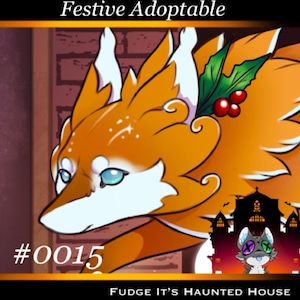 May include: A digital illustration of a fox-like creature with orange and white fur, blue eyes, and a sprig of holly with red berries. The text "Festive Adoptable" and "#0015" are visible. The image has a Halloween theme.