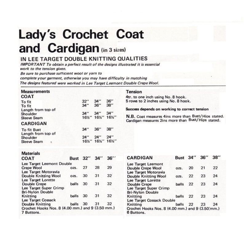 May include: A crochet coat and cardigan pattern with instructions for sizes 32, 34, 36, and 38 inches. The pattern includes measurements for bust, length, shoulder, and sleeve seam. The materials list includes Lee Target Leemont Double Crepe Wool, Lee Target Motoravia Double Knitting Wool, Lee Target Lorette Double Crepe, Lee Target Super Crimp Bri-Nylon Double Knitting, Lee Target Cossack Double Knitting, crochet hooks, and buttons.