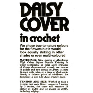 May include: Text from a vintage magazine page, featuring the headline "DAISY COVER in crochet." The text describes materials needed, including yarn, a ruler, and a crochet hook. The cover will measure 24 inches wide and 32 inches deep.