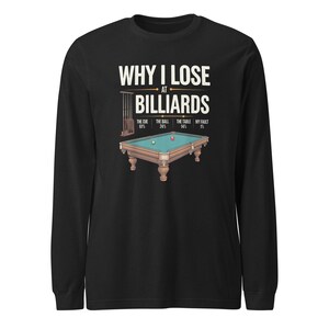 Why I Lose at Billiards – grappig biljartershirt met lange mouwen en sarcastisch schuldcirkeldiagram