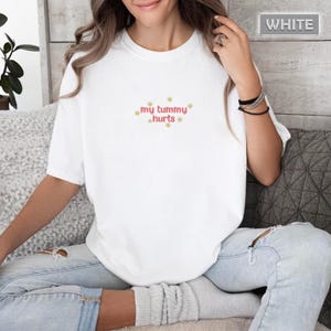 Embroidered My Tummy Hurts Saying Shirt, Upset Stomach Tee, Belly Ache Shirt, Stomach Issues Tee